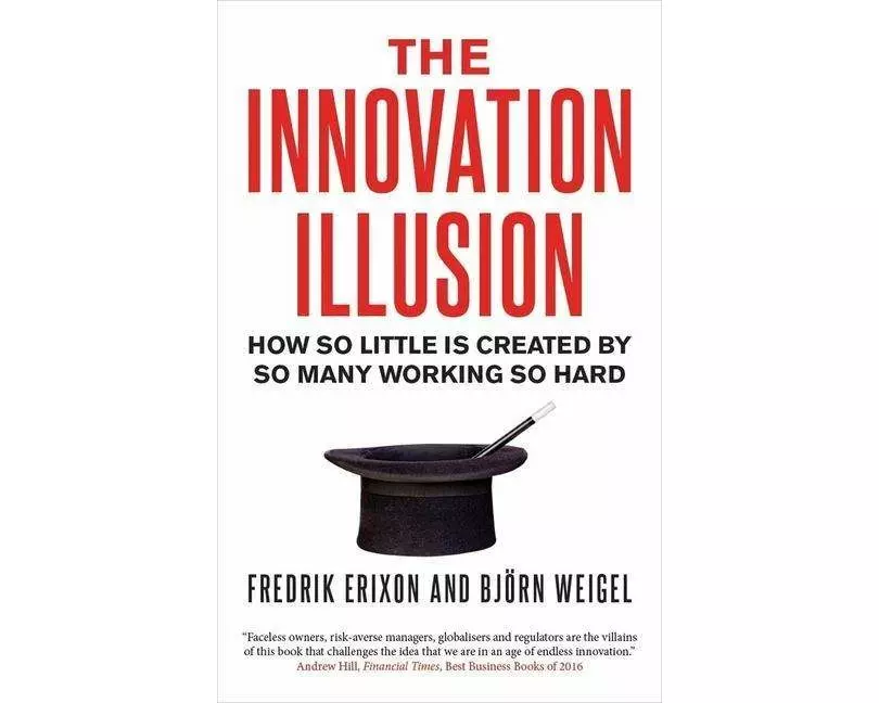 The Innovation Illusion
