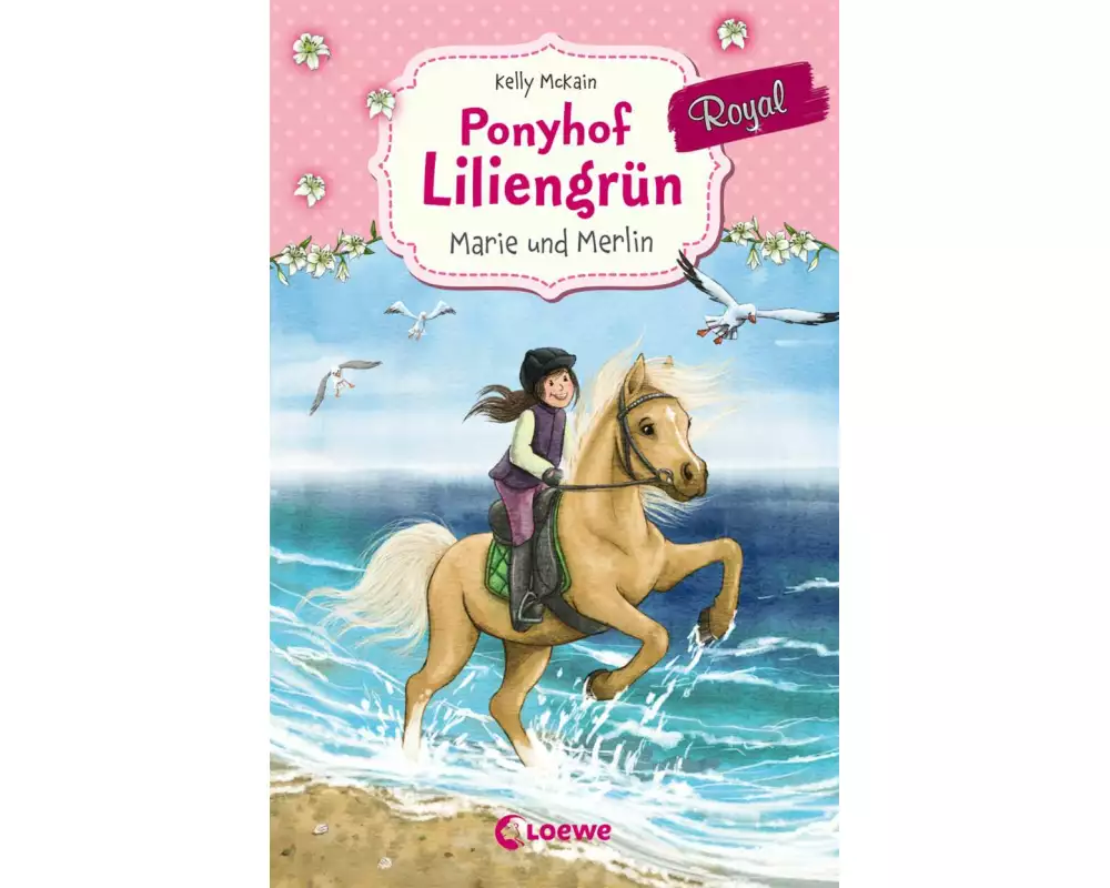 Ponyhof Liliengrün Royal (Band 1) - Marie und Merlin