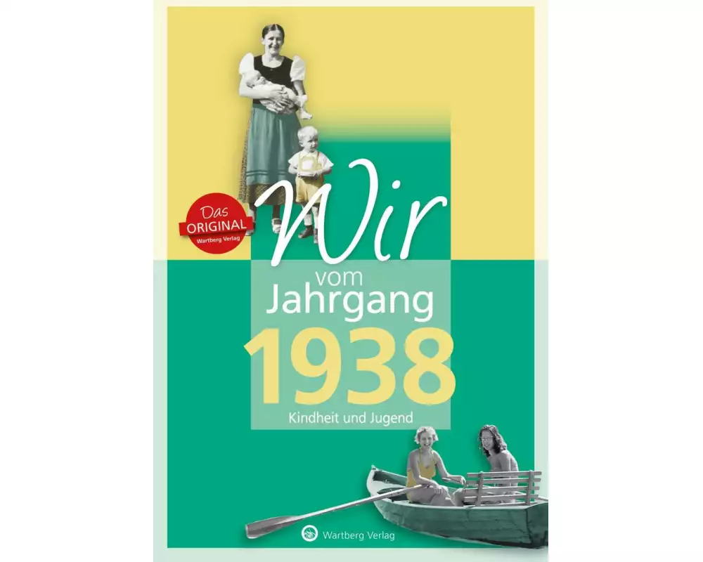 Wir vom Jahrgang 1938 - Kindheit und Jugend