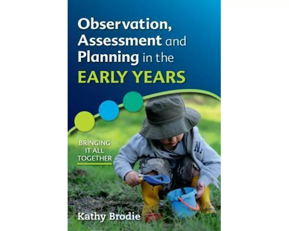 Observation, Assessment and Planning in The Early Years - Bringing it All Together