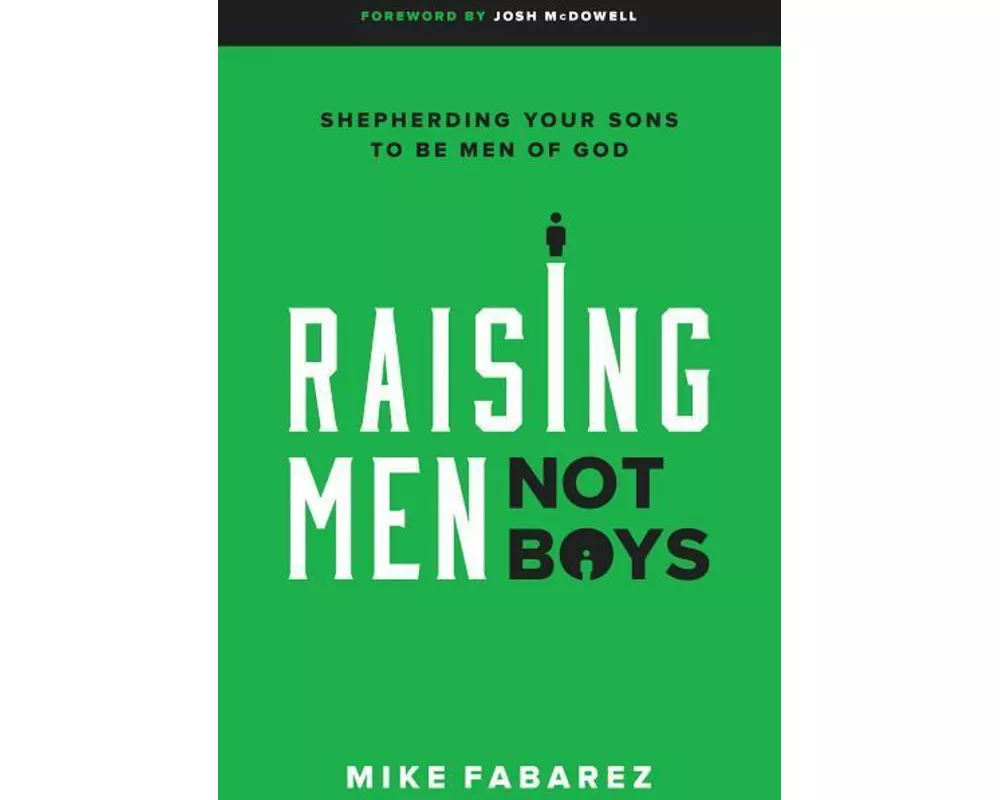 Raising Men, Not Boys