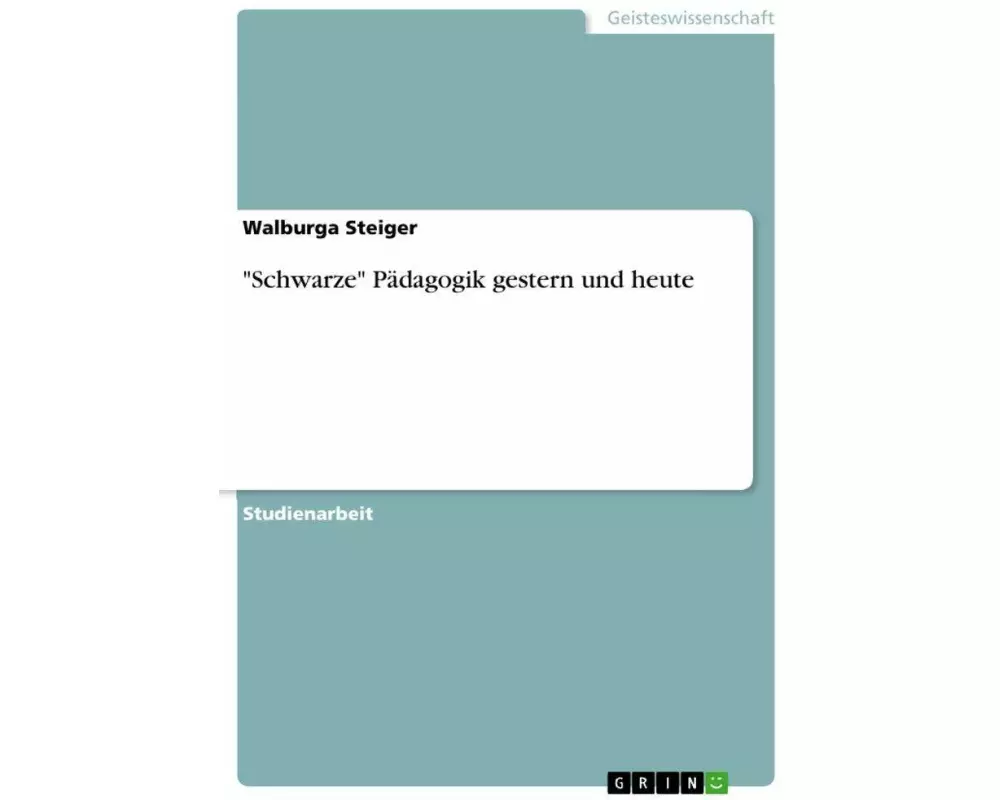 "Schwarze" Pädagogik gestern und heute
