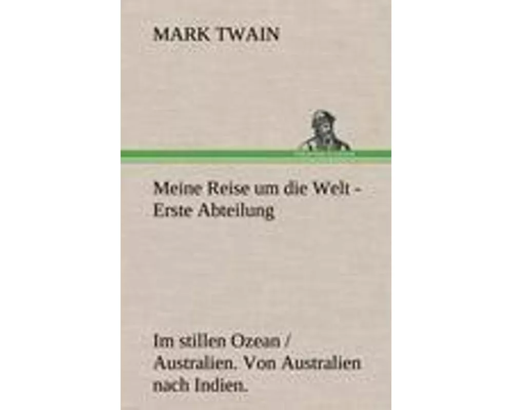Meine Reise um die Welt - Erste Abteilung