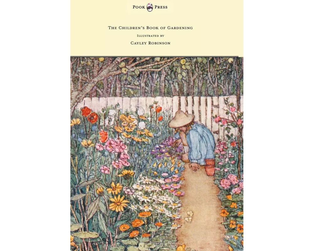 The Children's Book of Gardening - Illustrated by Cayley-Robinson