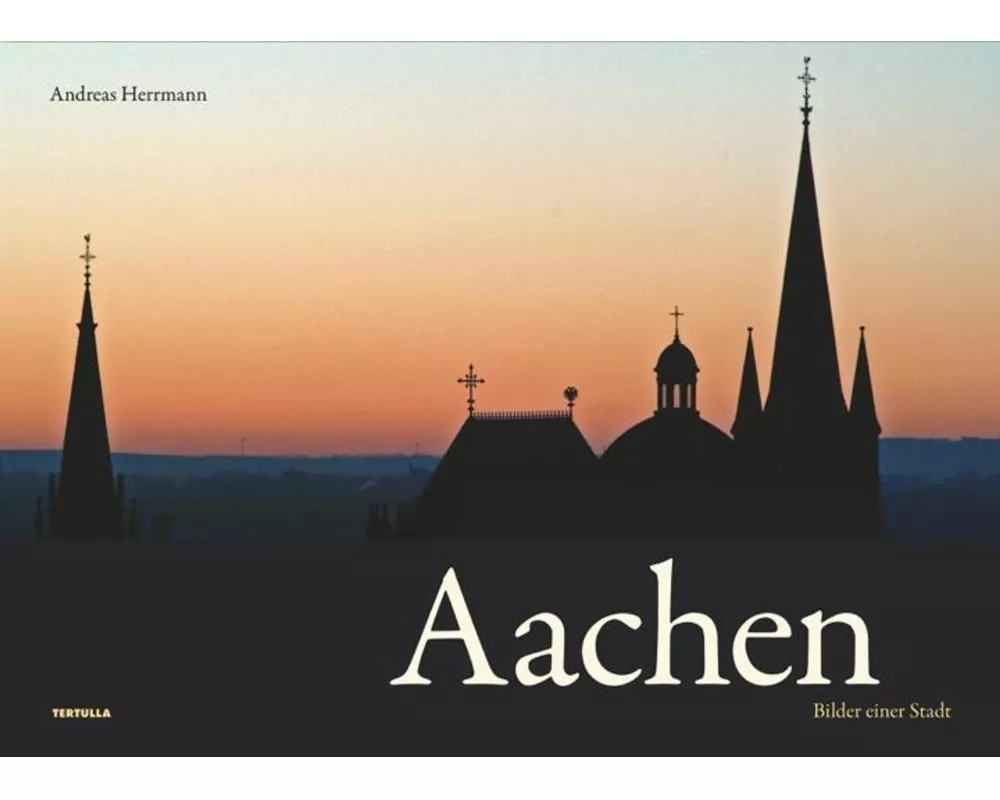 Aachen - Bilder einer Stadt