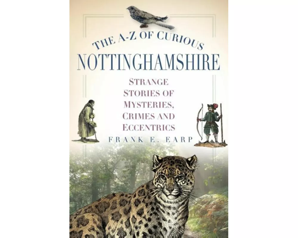 The A-Z of Curious Nottinghamshire