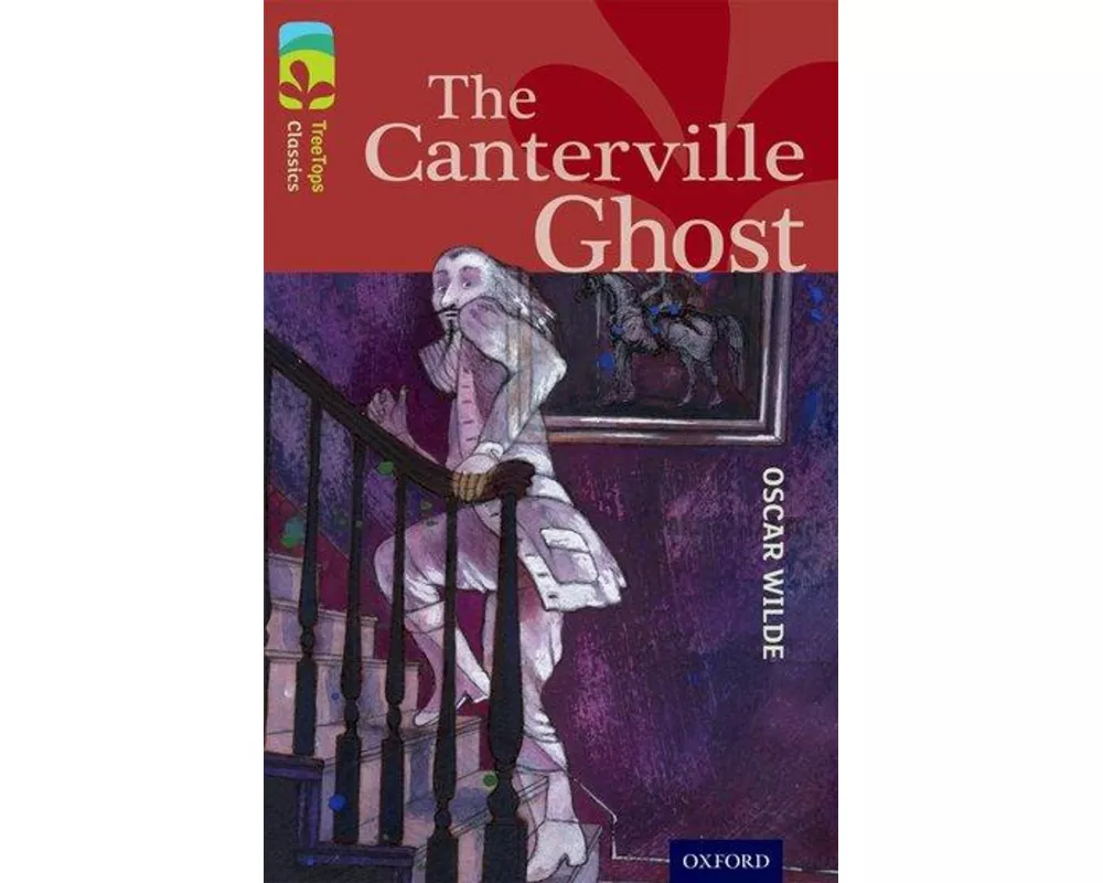 Oxford Reading Tree TreeTops Classics: Level 15: The Canterville Ghost