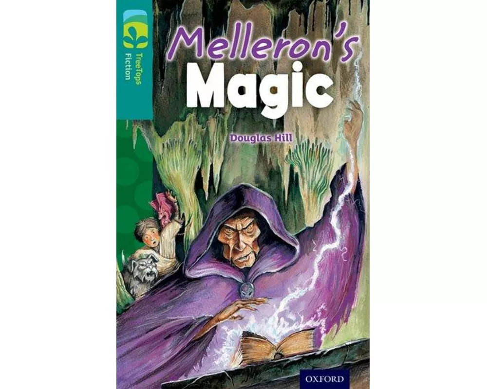 Oxford Reading Tree TreeTops Fiction: Level 16: Melleron's Magic