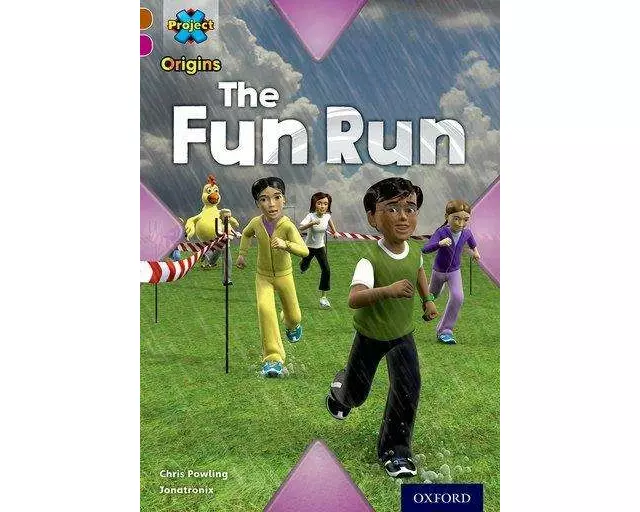 Project X Origins: Brown Book Band, Oxford Level 10: Fast and Furious: The Fun Run