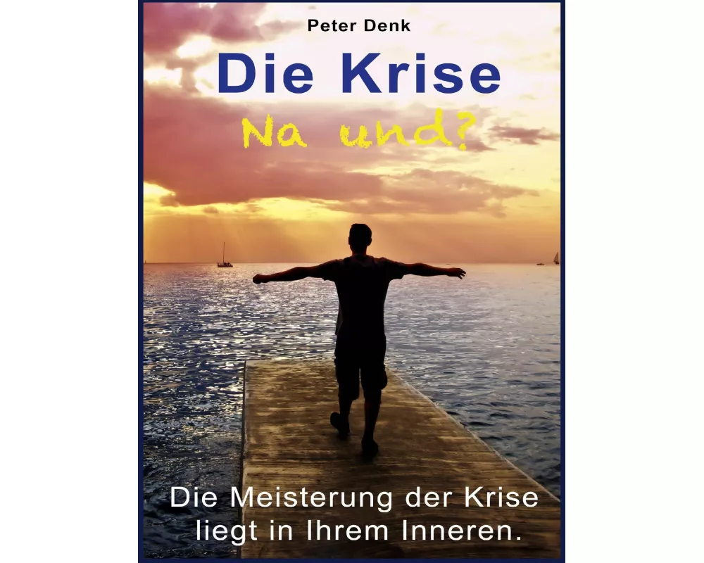 Die Krise - na und?
