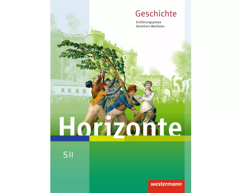 Horizonte - Geschichte für die SII in Nordrhein-Westfalen - Ausgabe 2014