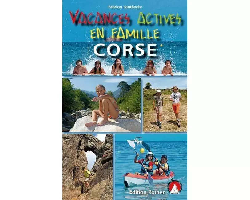 Corse - Vacances actives en famille (Korsika Erlebnisurlaub mit Kindern - französische Ausgabe)