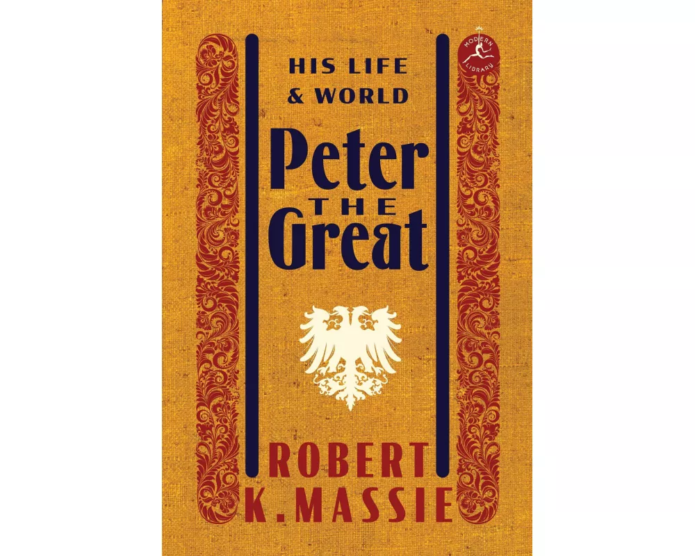 Peter the Great: His Life and World