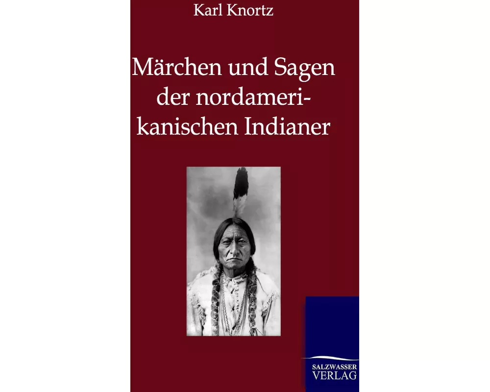 Märchen und Sagen der Nordamerikanischen Indianer