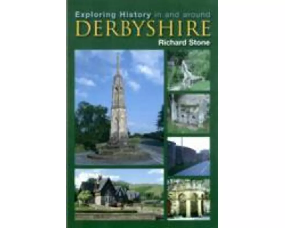 Exploring History in and Around Derbyshire