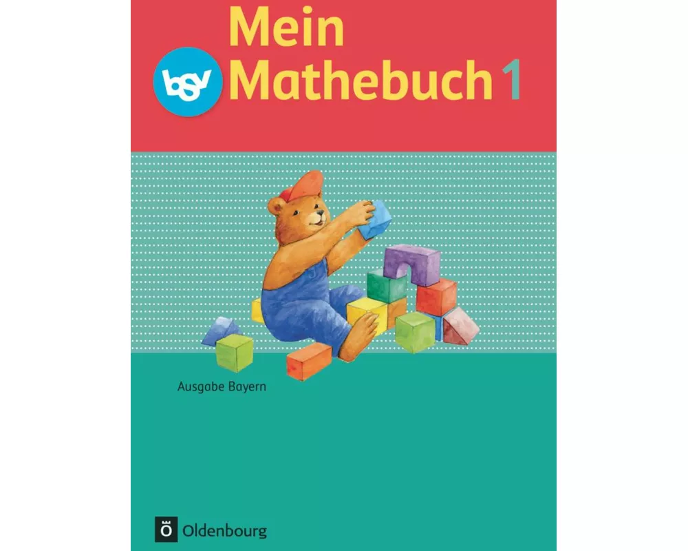 Mein Mathebuch - Ausgabe B für Bayern - 1. Jahrgangsstufe
