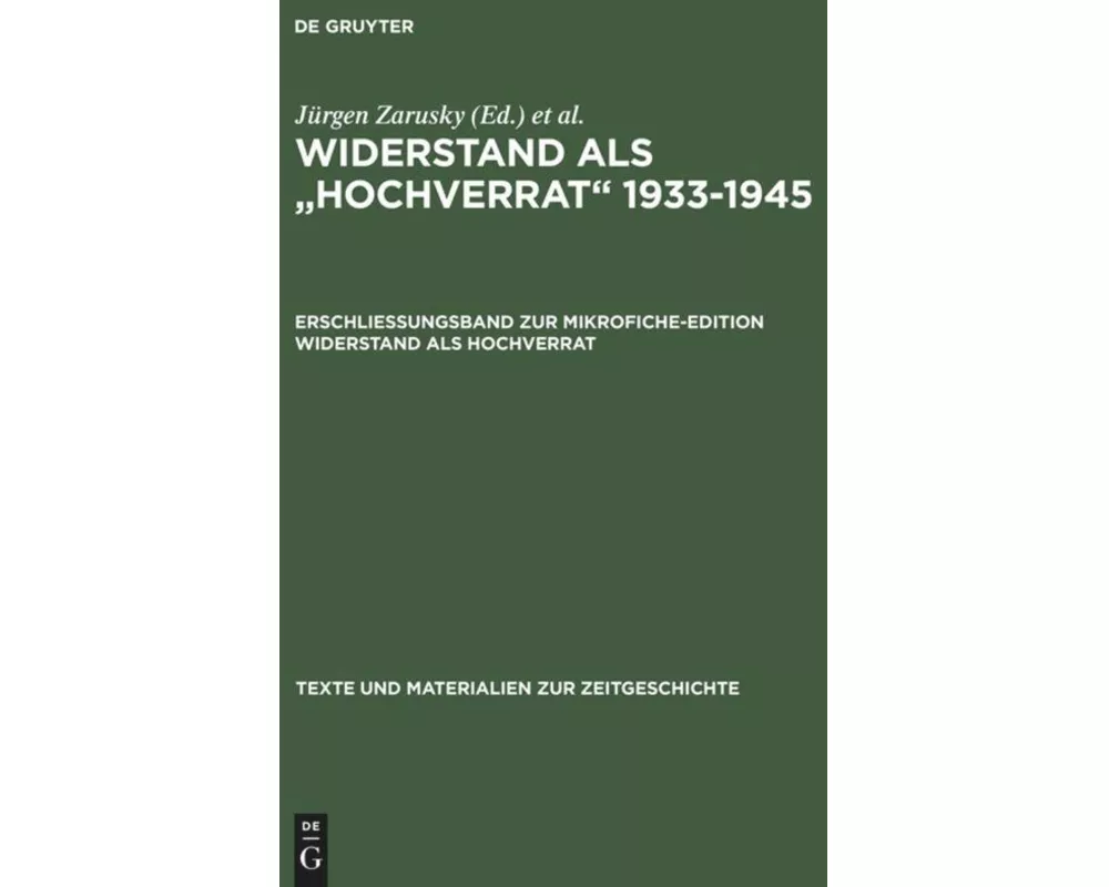 Erschließungsband zur Mikrofiche-Edition Widerstand als Hochverrat