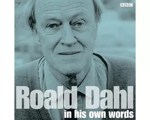 Roald Dahl in His Own Words