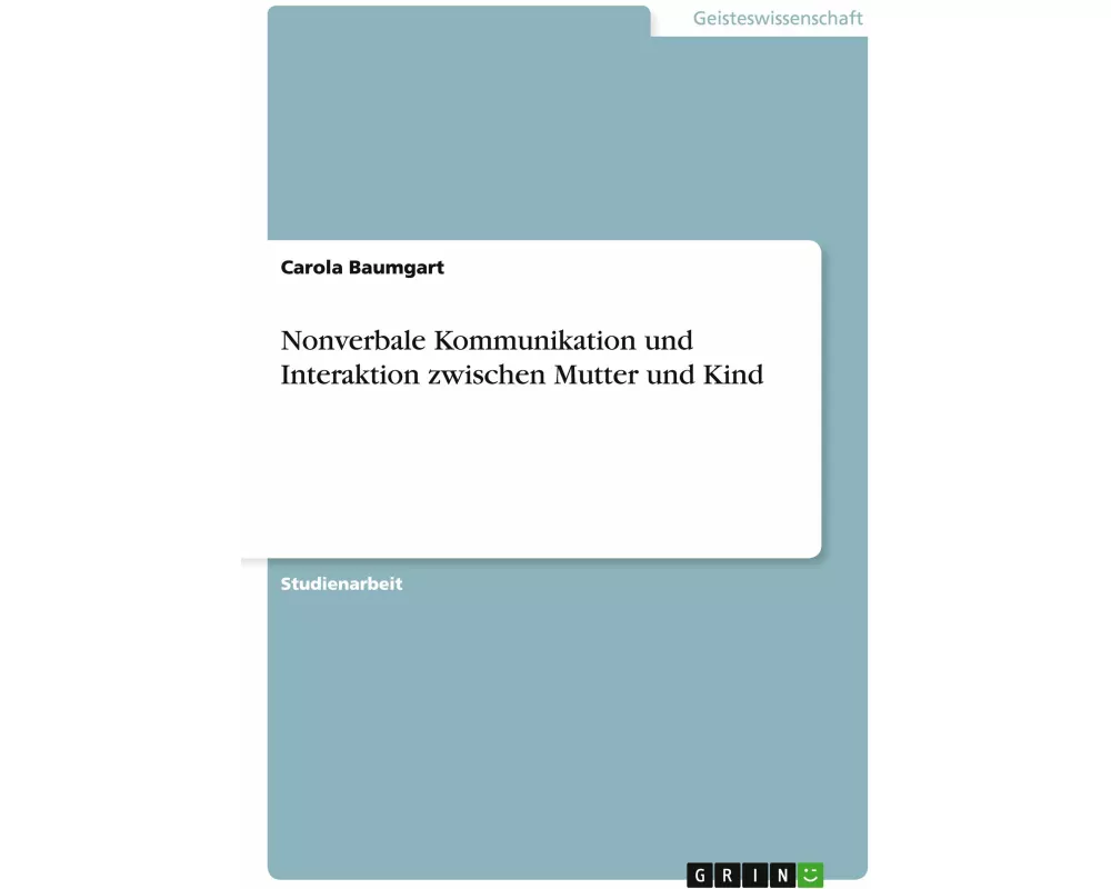 Nonverbale Kommunikation und Interaktion zwischen Mutter und Kind