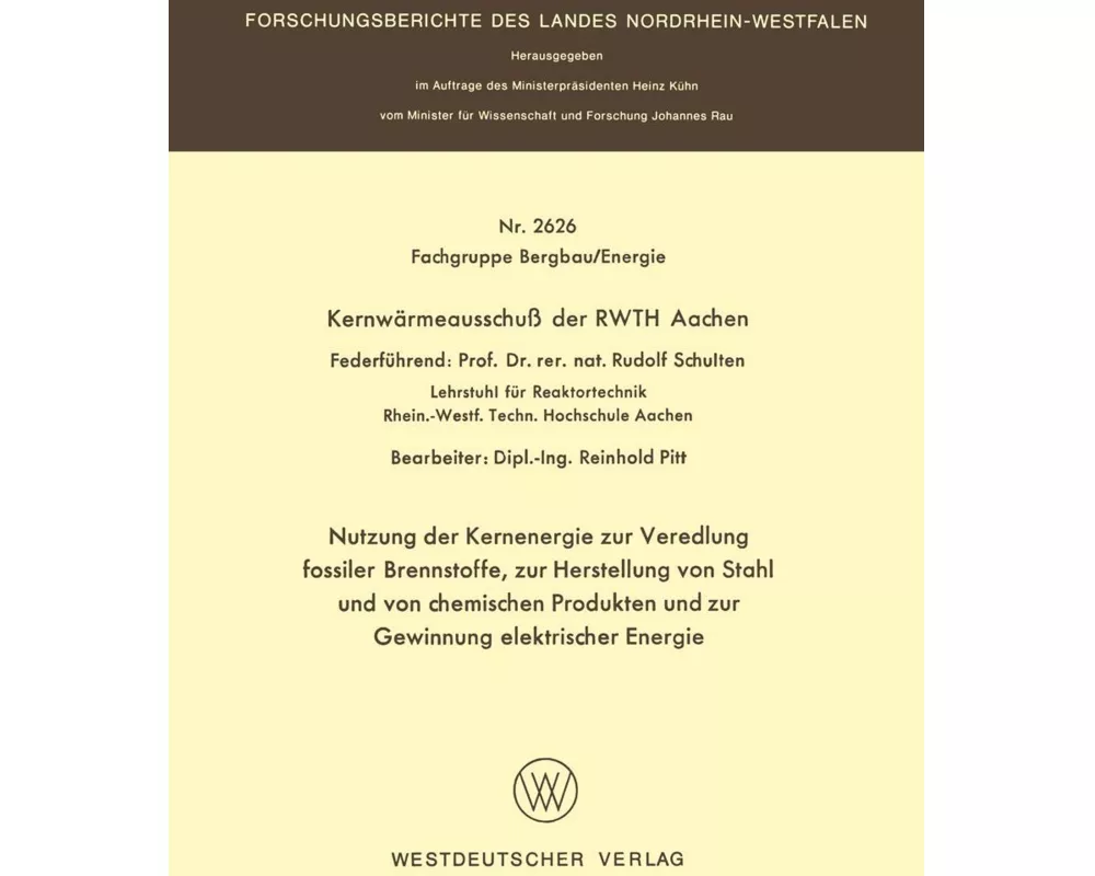 Nutzung der Kernenergie zur Veredlung fossiler Brennstoffe, zur Herstellung von Stahl und von chemischen Produkten und zur Gewinnung elektrischer Ener