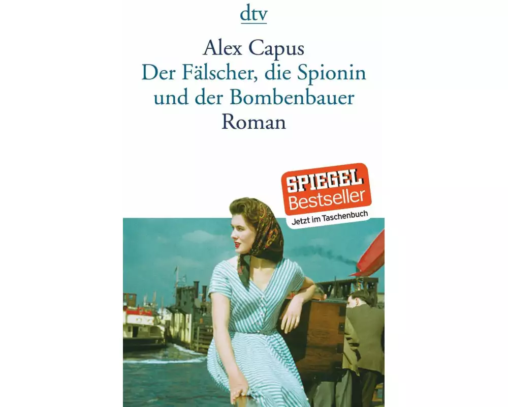 Der Fälscher, die Spionin und der Bombenbauer