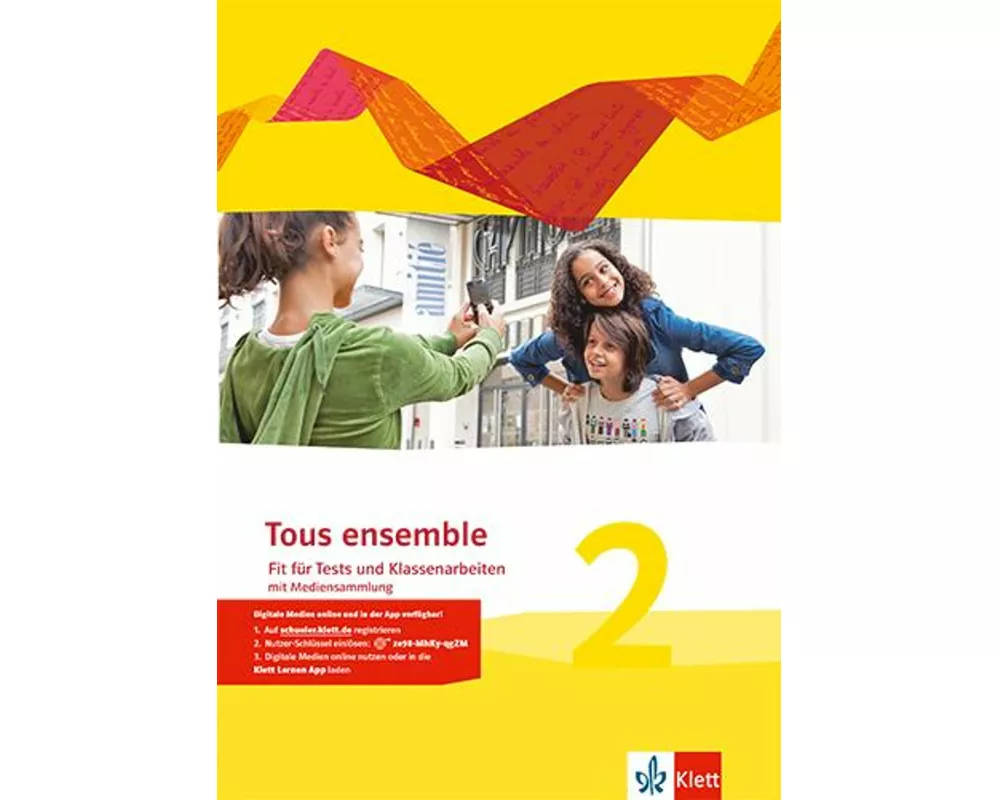 Tous ensemble 2. Fit für Tests und Klassenarbeiten mit Mediensammlung 2. Lernjahr. Ausgabe 2013