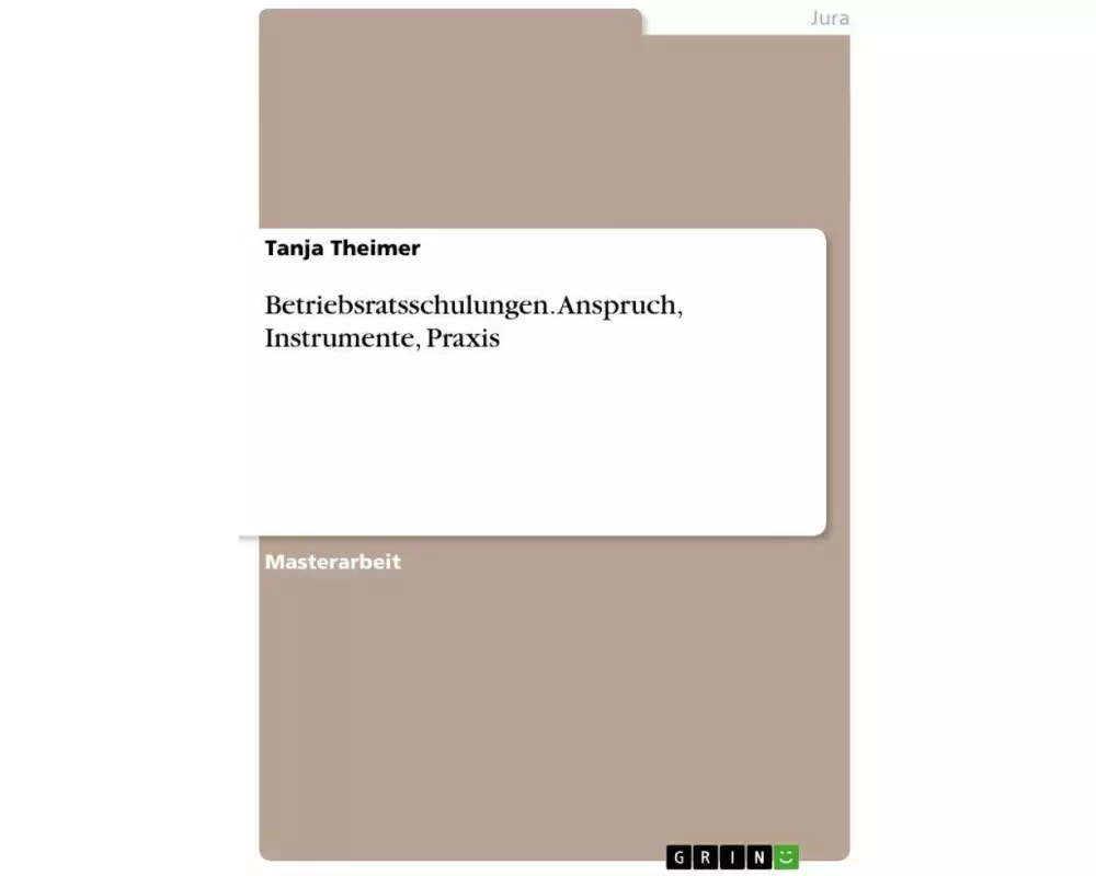 Betriebsratsschulungen. Anspruch, Instrumente, Praxis