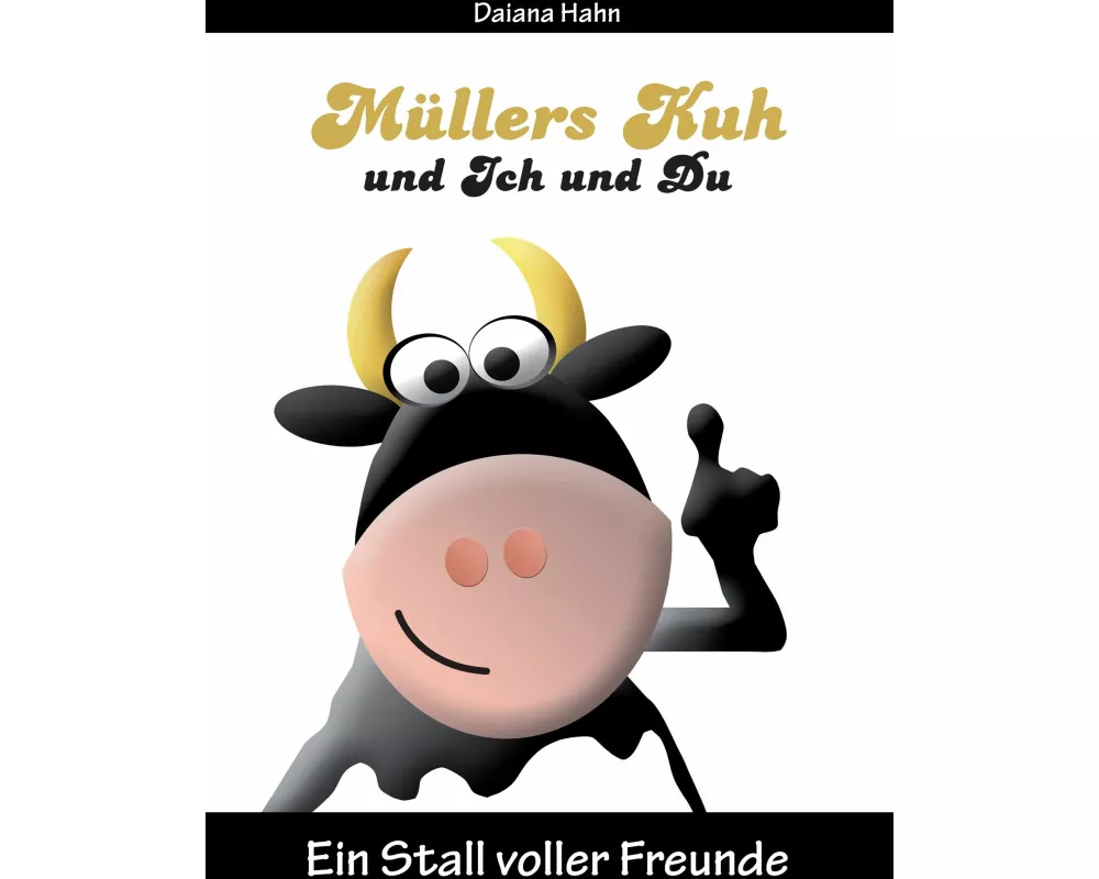 Müllers Kuh und Ich und Du