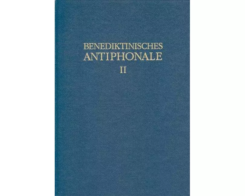 Benediktinisches Antiphonale I-III / Benediktinisches Antiphonale Band II