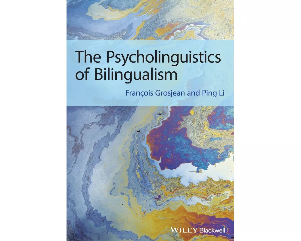 The Psycholinguistics of Bilingualism