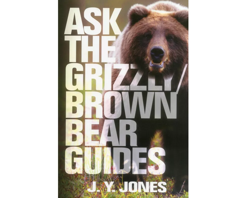 Ask the Grizzly/Brown Bear Guides