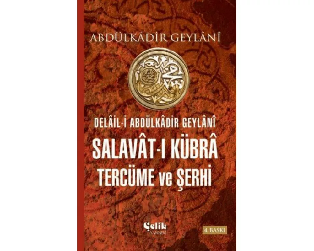 Delail-i Abdulkadir Geylani Salavat-i Kübra Tercüme ve Serhi