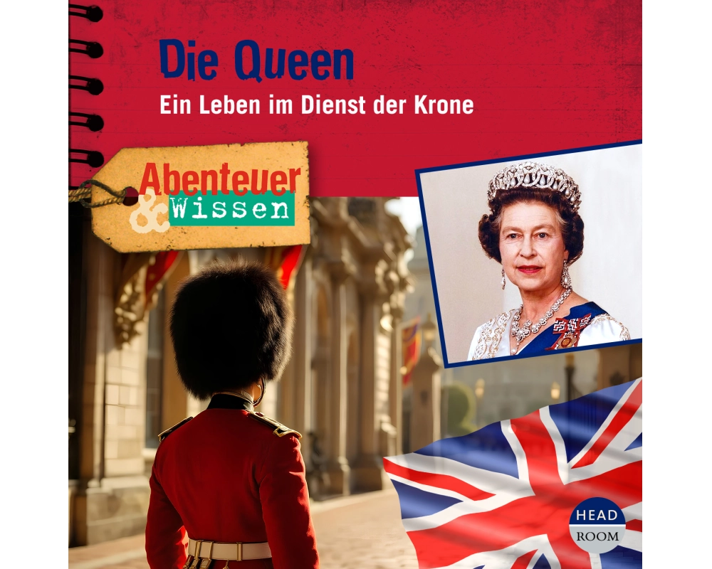 Abenteuer & Wissen: Die Queen