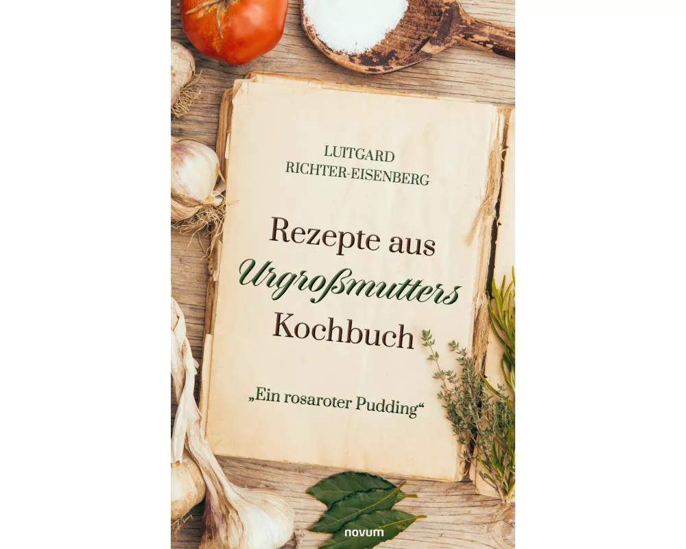Rezepte aus Urgroßmutters Kochbuch