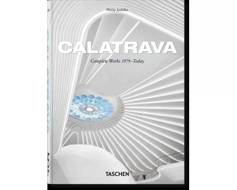 Calatrava. Complete Works 1979–Today. 45th Ed