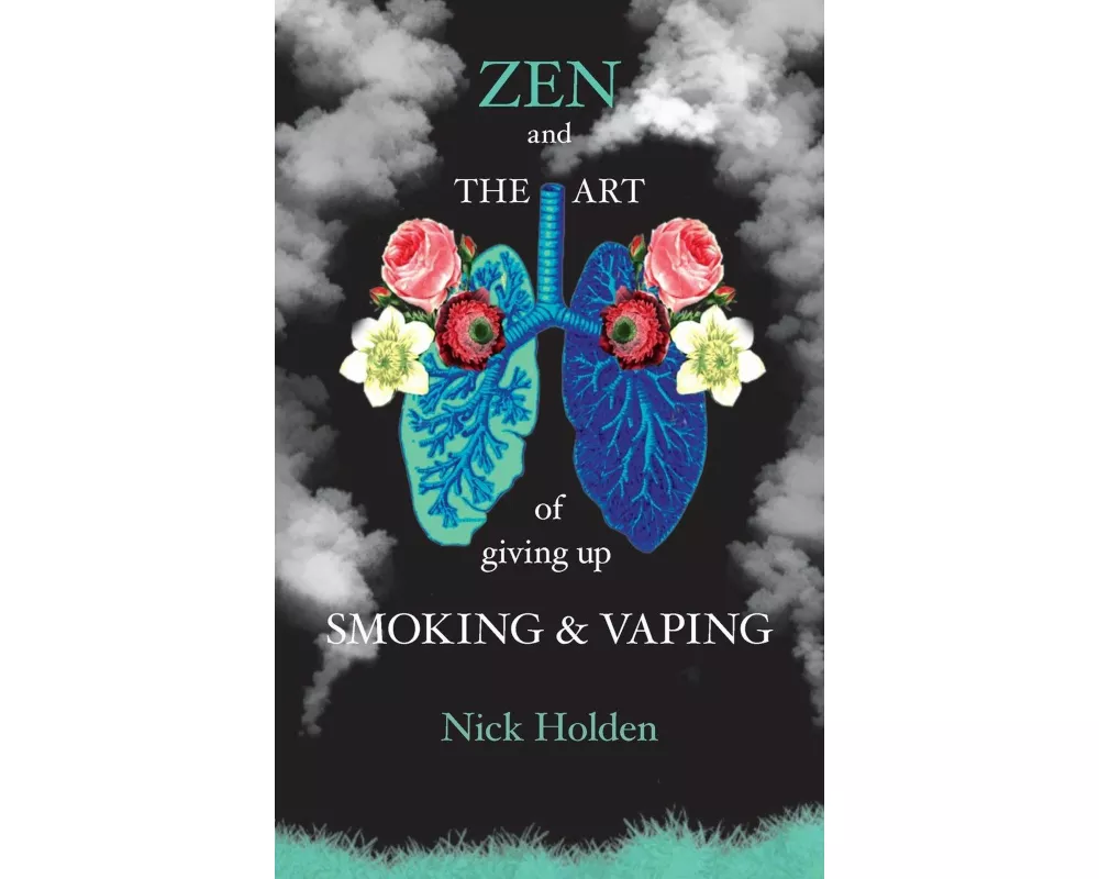 Zen and the Art of Giving up Smoking and Vaping