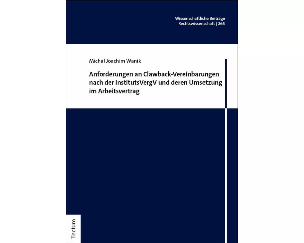 Anforderungen an Clawback-Vereinbarungen nach der InstitutsVergV und deren Umsetzung im Arbeitsvertrag