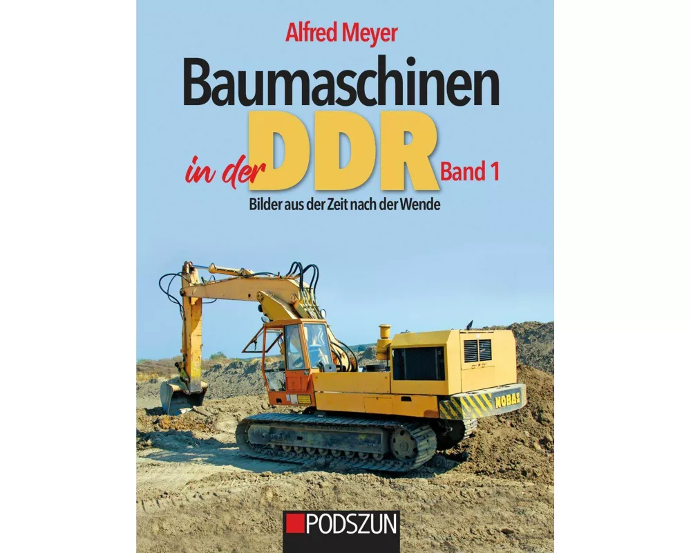 Baumaschinen in der DDR Band 1