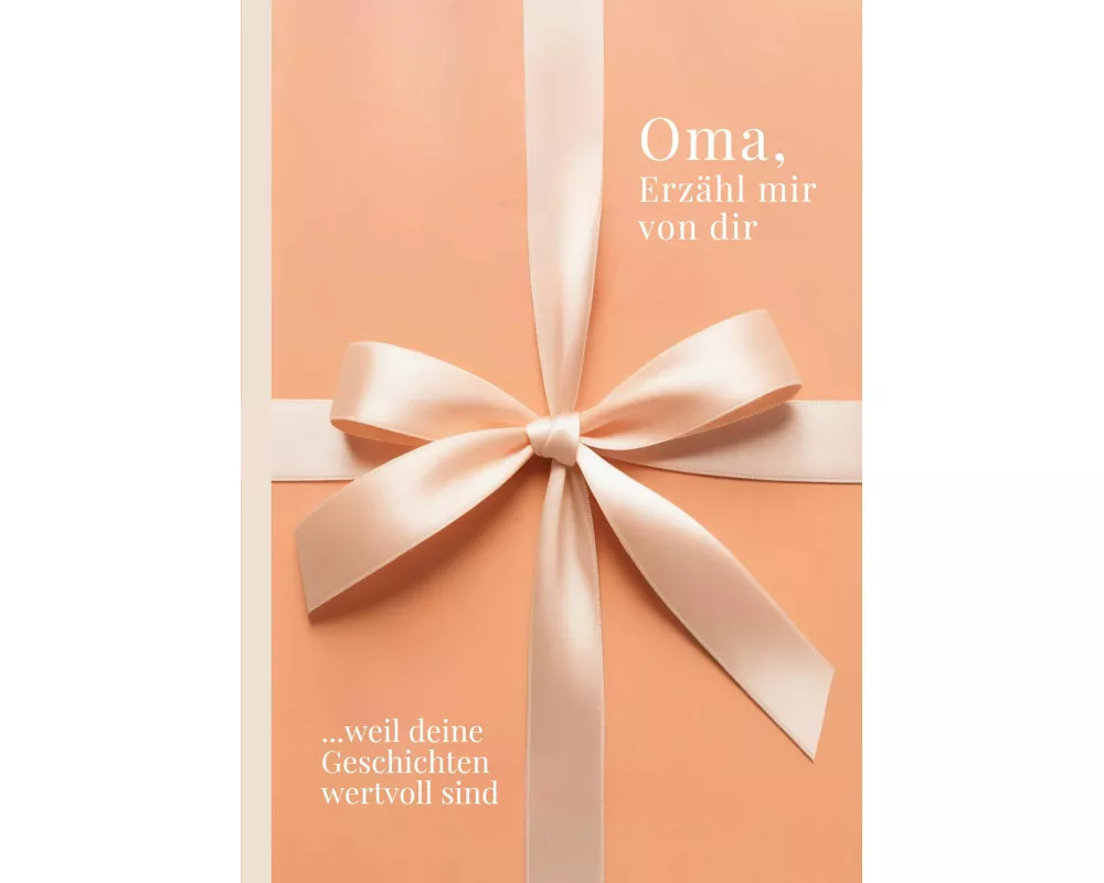 Oma, erzähl mir von dir - Das Oma Geschenk Buch