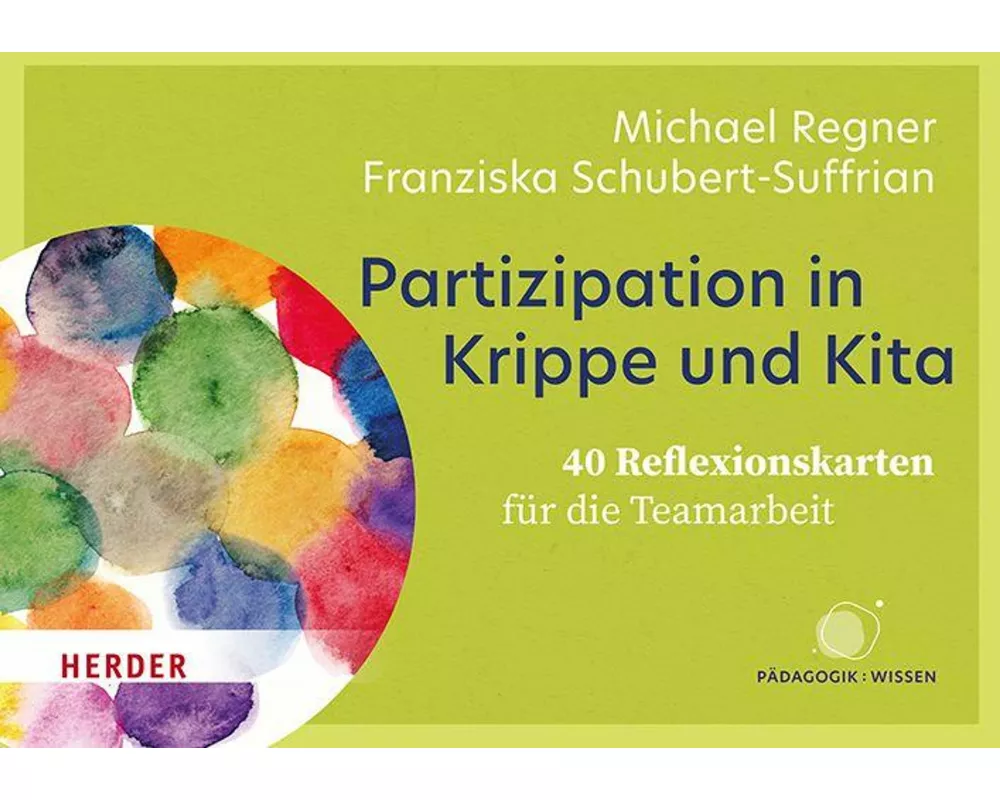 Partizipation in Krippe und Kita. 40 Reflexionskarten für die Teamarbeit