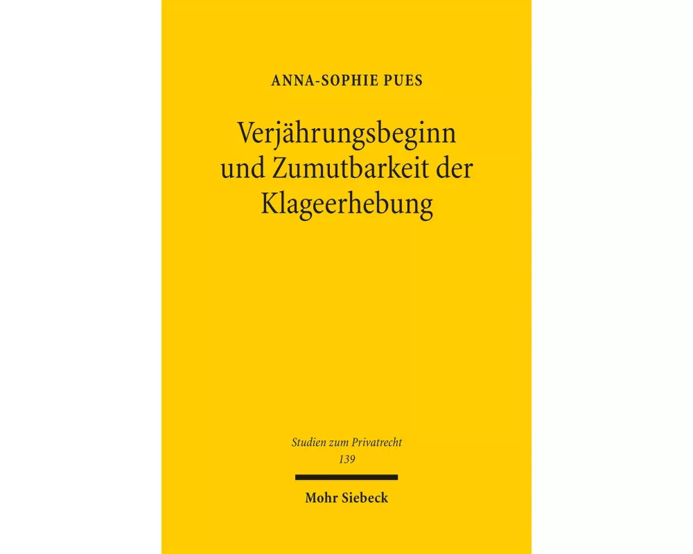 Verjährungsbeginn und Zumutbarkeit der Klageerhebung