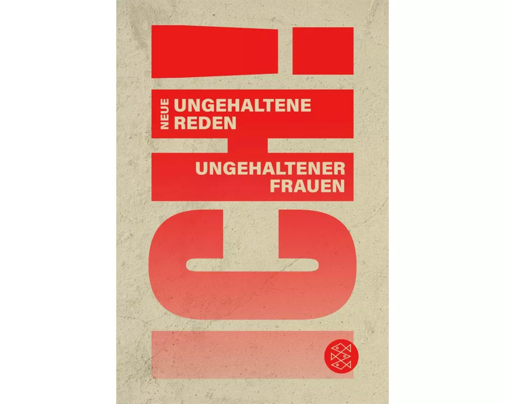 ICH! Neue ungehaltene Reden ungehaltener Frauen
