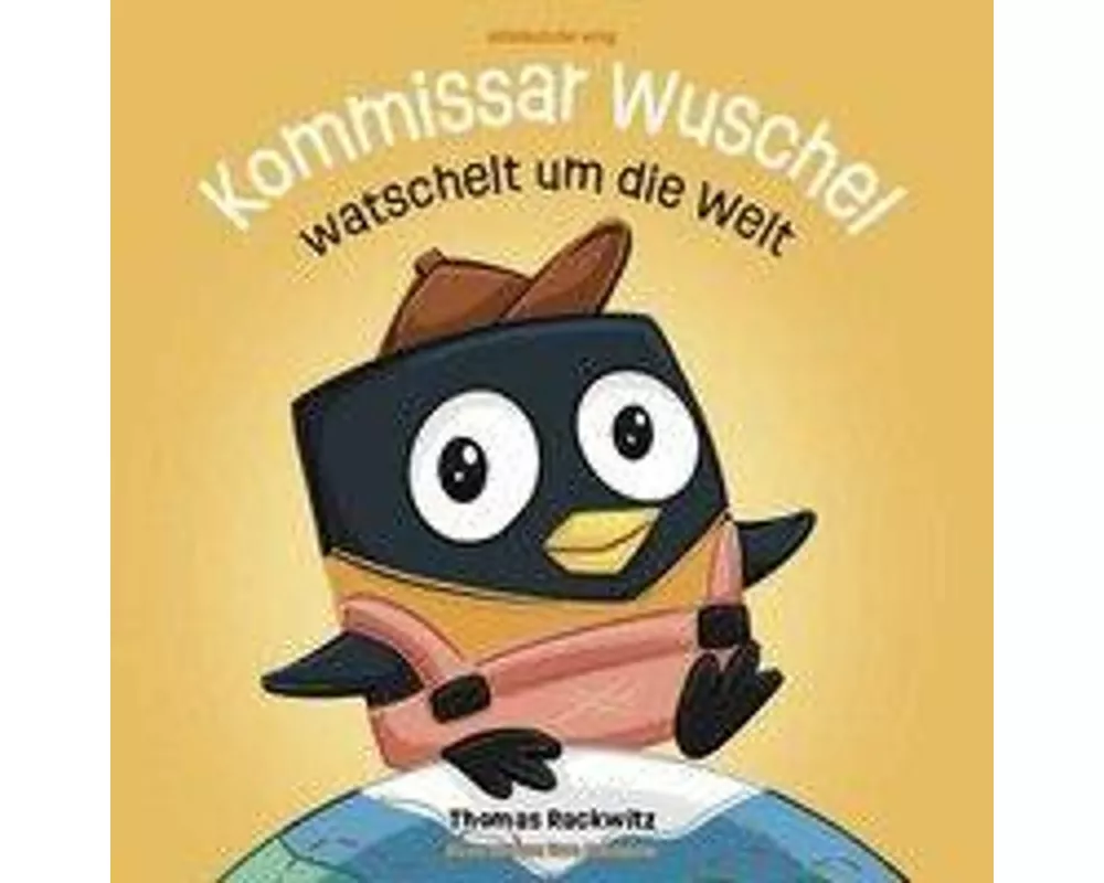 Kommissar Wuschel watschelt um die Welt