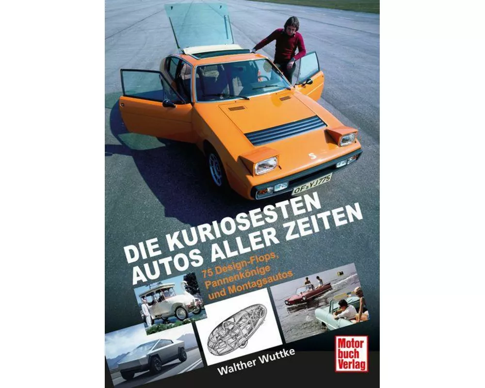 Die kuriosesten Autos aller Zeiten