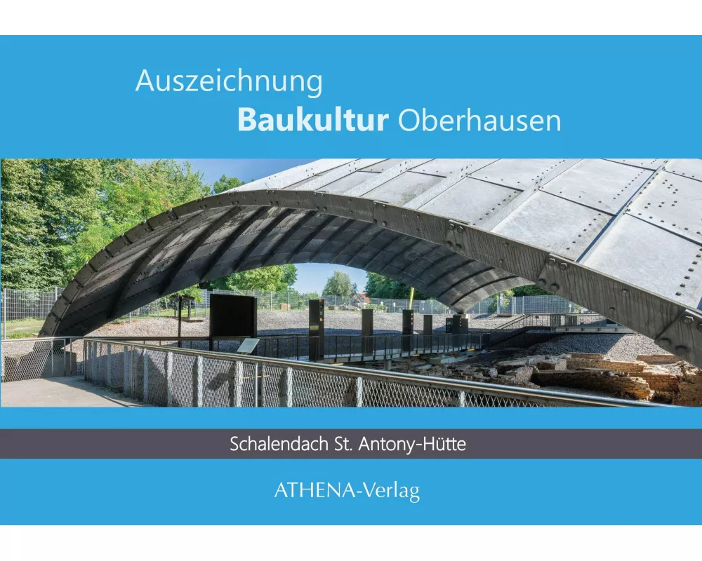 Auszeichnung Baukultur Oberhausen: Schalendach St. Antony-Hütte