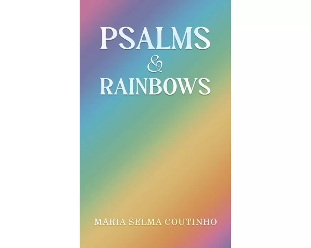Psalms & Rainbows