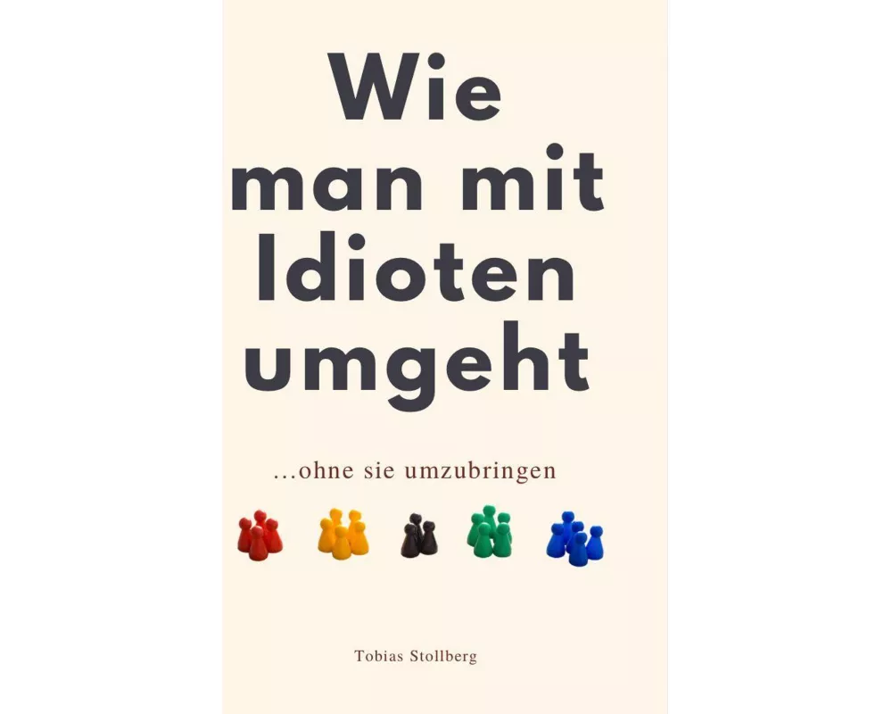 Wie Man Mit Idioten Umgeht