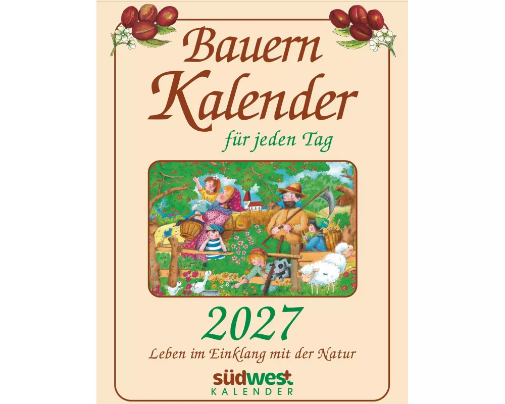 Bauernkalender für jeden Tag 2027 - Leben im Einklang mit der Natur - Tagesabreißkalender zum Aufstellen oder Aufhängen