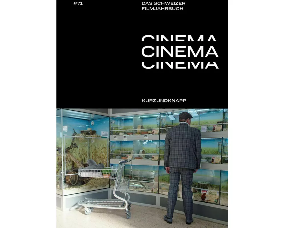 CINEMA. Das Schweizer Filmjahrbuch 71. kurzundknapp