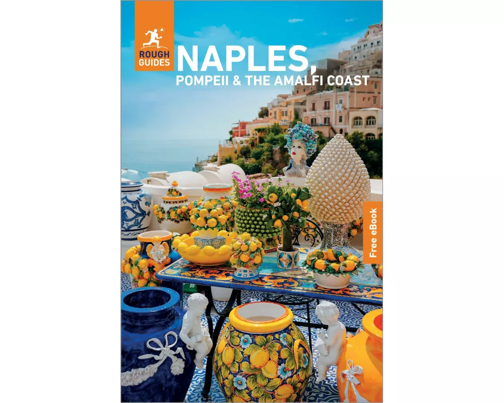 Rough Guides Naples, Pompeii and the Amalfi Coast: Travel Guide with eBook